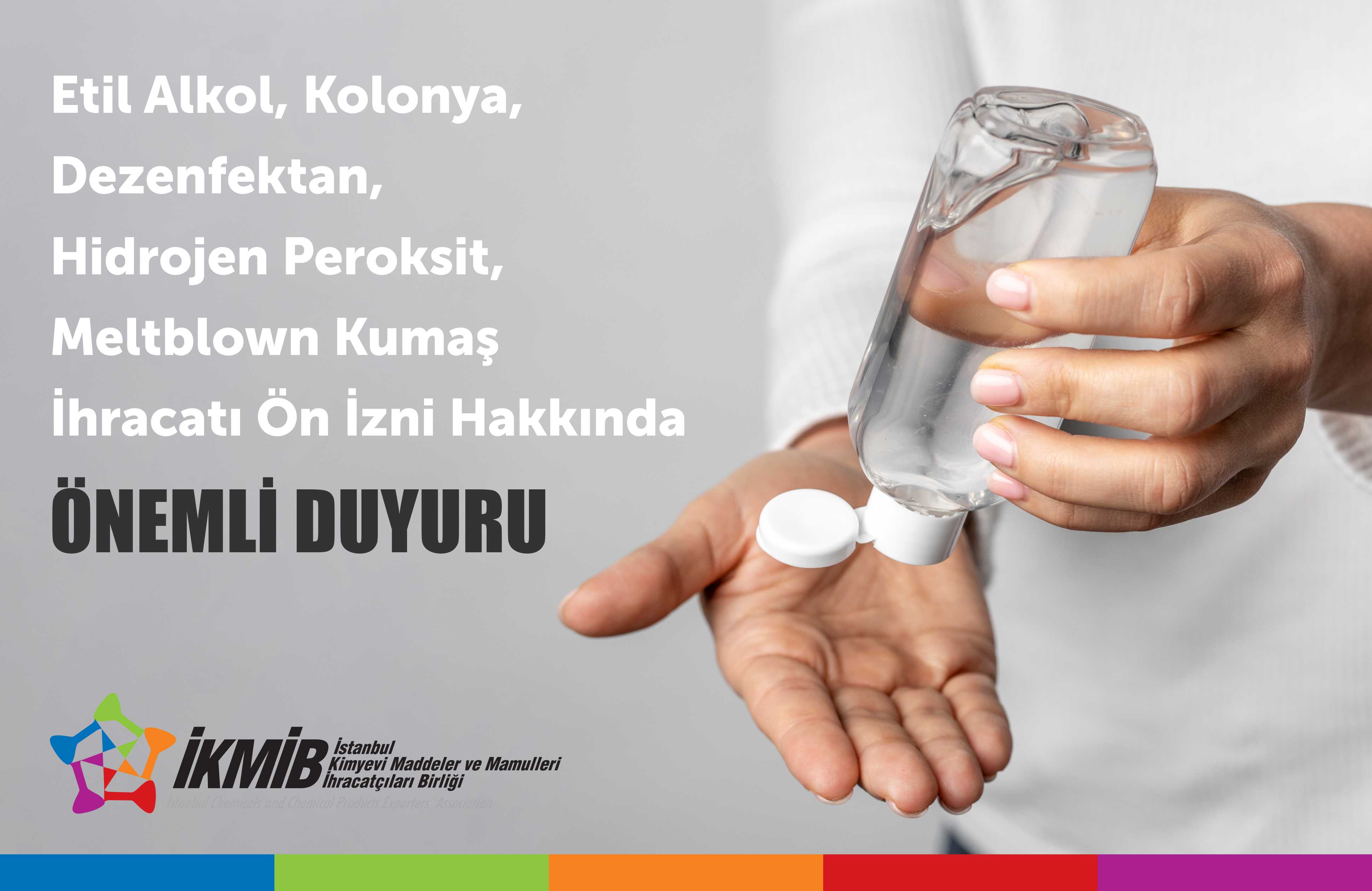 Etil Alkol, Kolonya,  Dezenfektan,  Hidrojen Peroksit,  Meltblown Kumaş  İhracatı Ön İzni Hk. Duyuru
